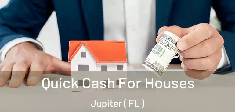 Quick Cash For Houses Jupiter ( FL )
