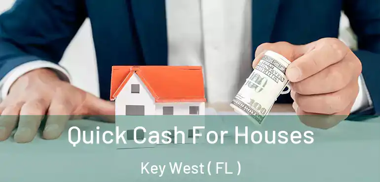  Quick Cash For Houses Key West ( FL )
