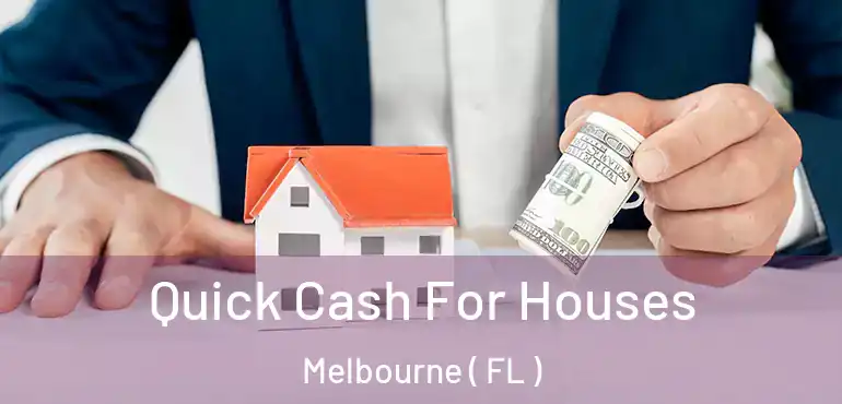  Quick Cash For Houses Melbourne ( FL )
