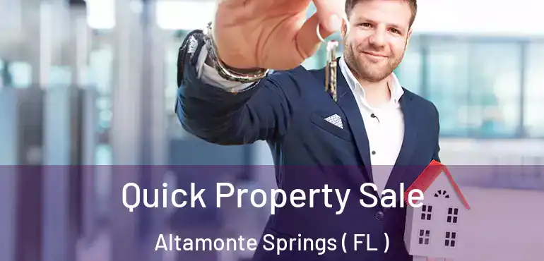  Quick Property Sale Altamonte Springs ( FL )