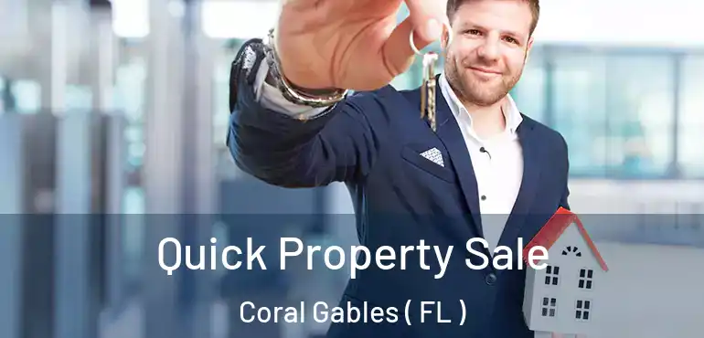  Quick Property Sale Coral Gables ( FL )