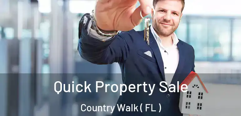  Quick Property Sale Country Walk ( FL )