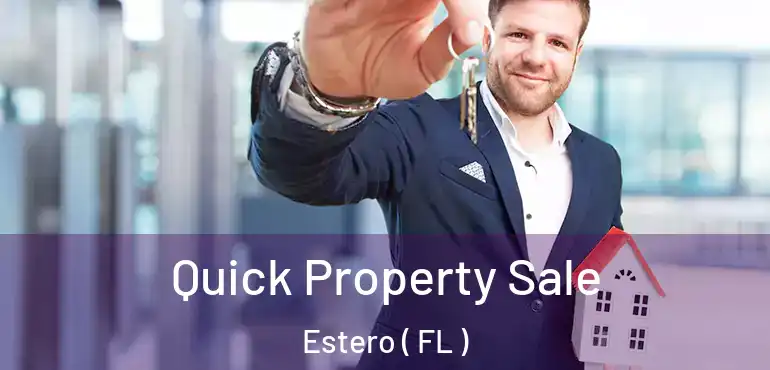  Quick Property Sale Estero ( FL )