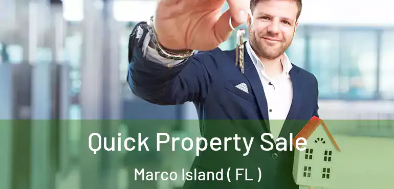 Quick Property Sale Marco Island ( FL )