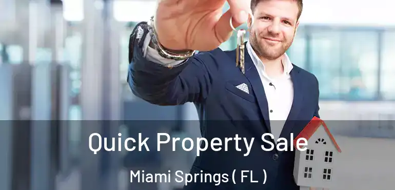  Quick Property Sale Miami Springs ( FL )