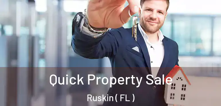  Quick Property Sale Ruskin ( FL )