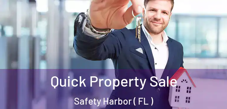  Quick Property Sale Safety Harbor ( FL )