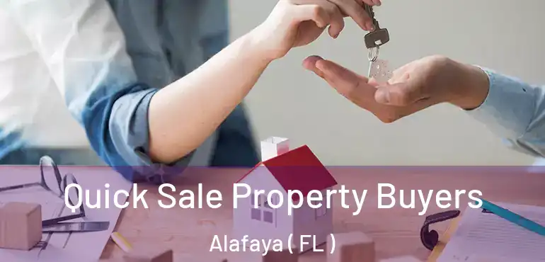  Quick Sale Property Buyers Alafaya ( FL )