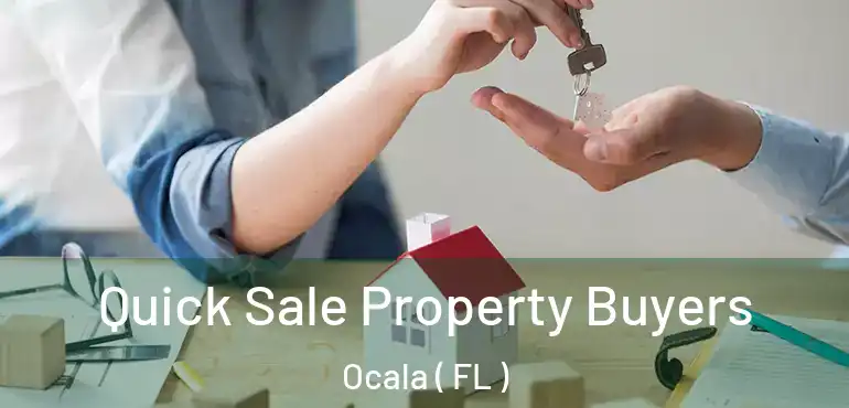  Quick Sale Property Buyers Ocala ( FL )