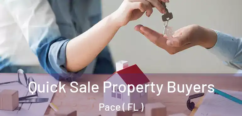  Quick Sale Property Buyers Pace ( FL )