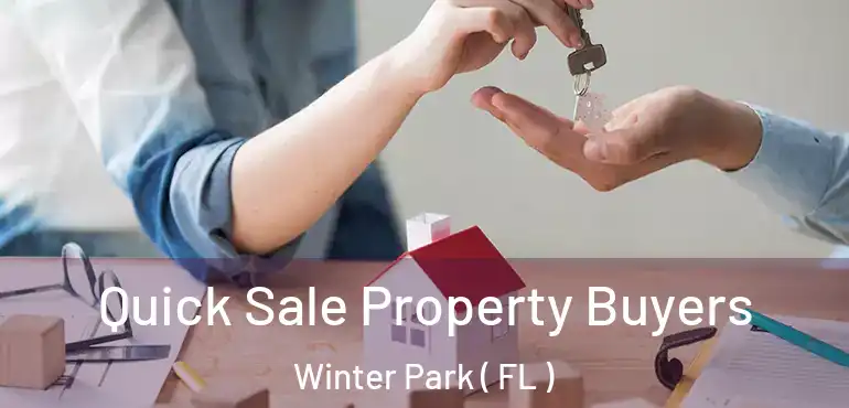  Quick Sale Property Buyers Winter Park ( FL )