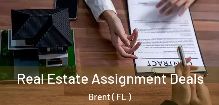  Real Estate Assignment Deals Brent ( FL )