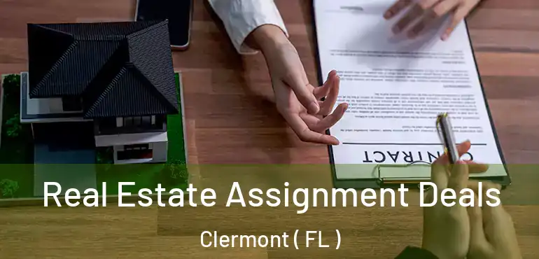  Real Estate Assignment Deals Clermont ( FL )