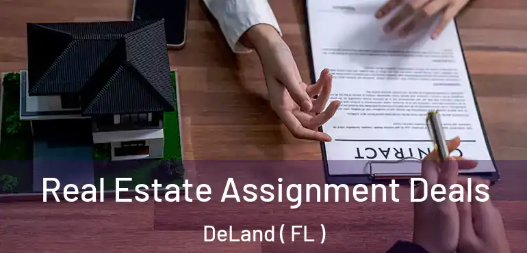  Real Estate Assignment Deals DeLand ( FL )