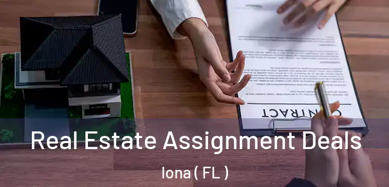  Real Estate Assignment Deals Iona ( FL )