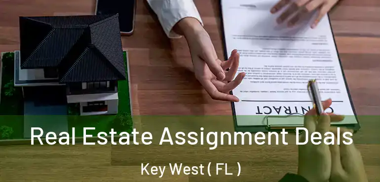  Real Estate Assignment Deals Key West ( FL )