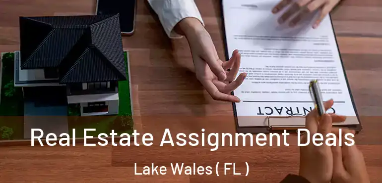  Real Estate Assignment Deals Lake Wales ( FL )