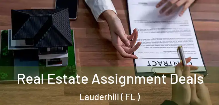 Real Estate Assignment Deals Lauderhill ( FL )