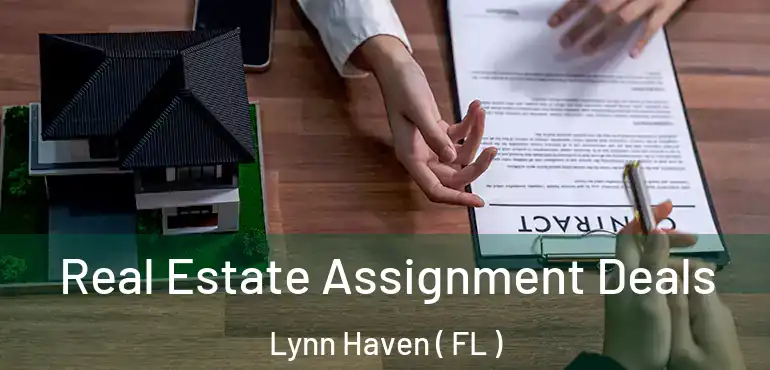  Real Estate Assignment Deals Lynn Haven ( FL )