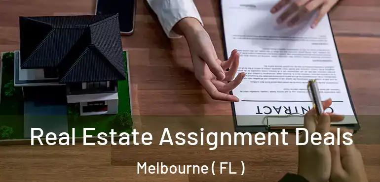  Real Estate Assignment Deals Melbourne ( FL )