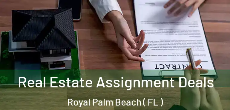  Real Estate Assignment Deals Royal Palm Beach ( FL )