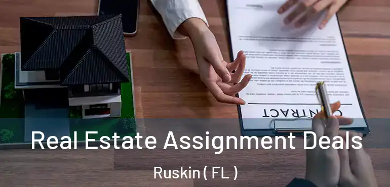 Real Estate Assignment Deals Ruskin ( FL )