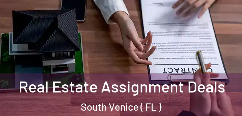  Real Estate Assignment Deals South Venice ( FL )