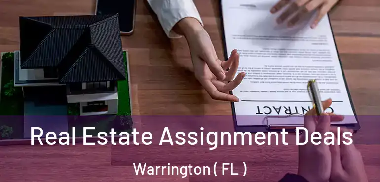  Real Estate Assignment Deals Warrington ( FL )