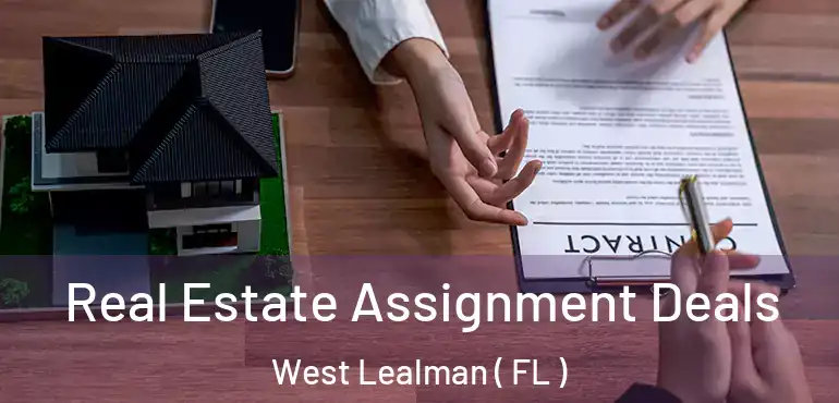  Real Estate Assignment Deals West Lealman ( FL )