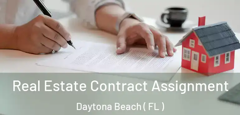  Real Estate Contract Assignment Daytona Beach ( FL )