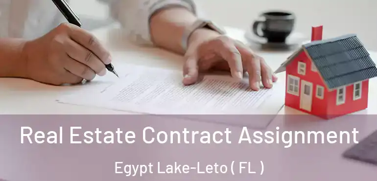 Real Estate Contract Assignment Egypt Lake-Leto ( FL )