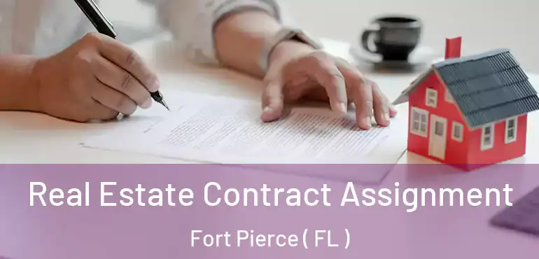  Real Estate Contract Assignment Fort Pierce ( FL )