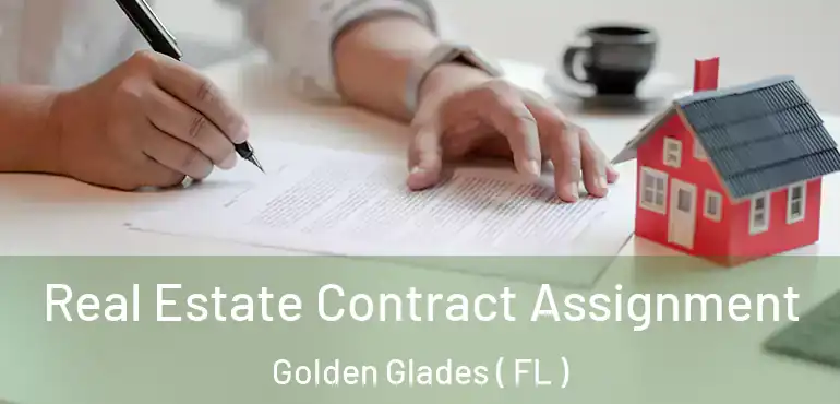  Real Estate Contract Assignment Golden Glades ( FL )
