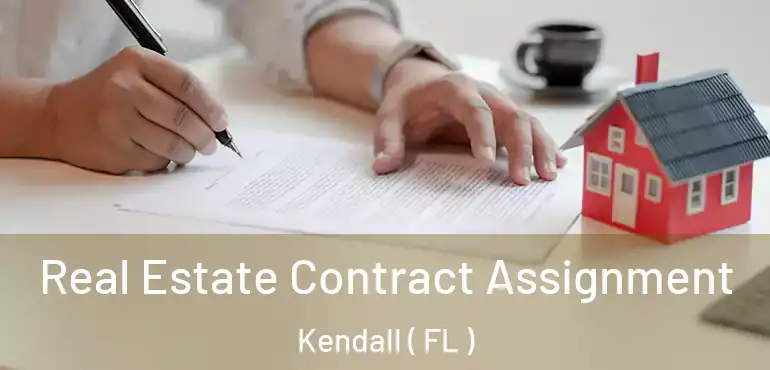  Real Estate Contract Assignment Kendall ( FL )