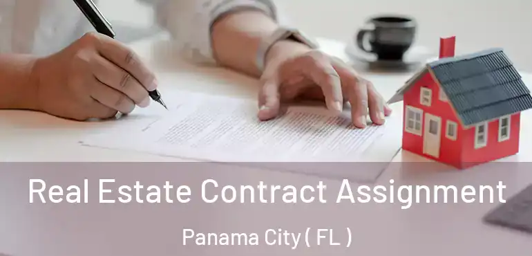  Real Estate Contract Assignment Panama City ( FL )