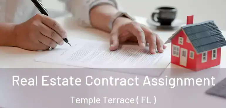 Real Estate Contract Assignment Temple Terrace ( FL )