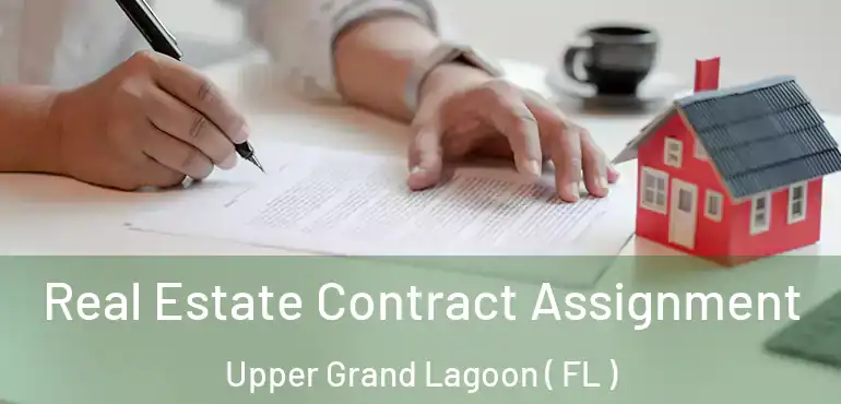  Real Estate Contract Assignment Upper Grand Lagoon ( FL )
