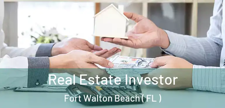  Real Estate Investor Fort Walton Beach ( FL )