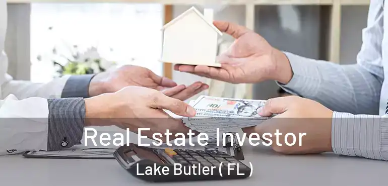  Real Estate Investor Lake Butler ( FL )