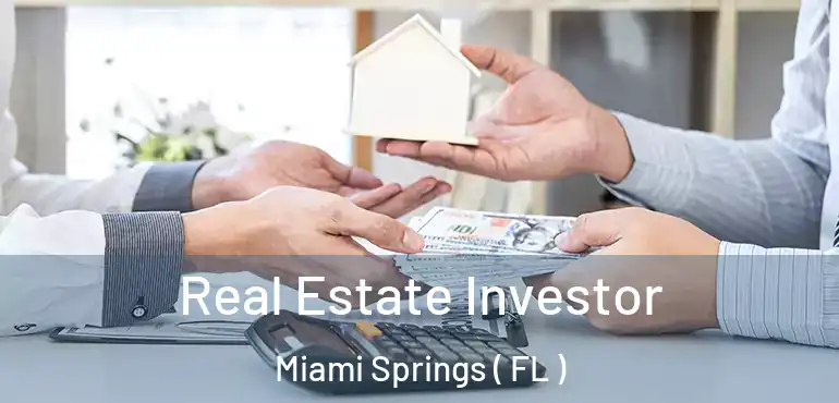  Real Estate Investor Miami Springs ( FL )