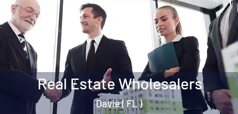  Real Estate Wholesalers Davie ( FL )