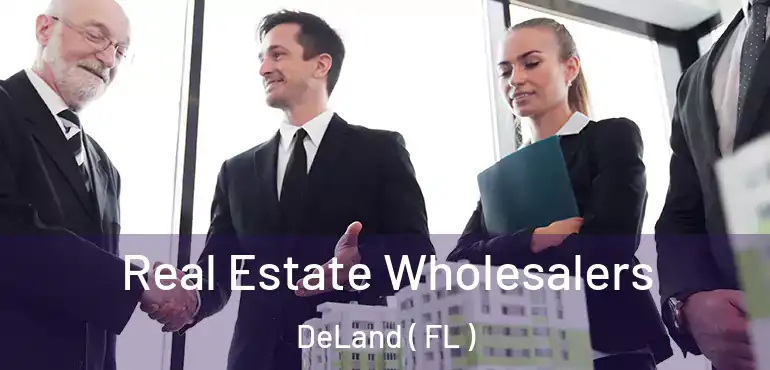  Real Estate Wholesalers DeLand ( FL )