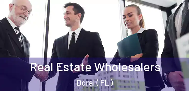  Real Estate Wholesalers Doral ( FL )