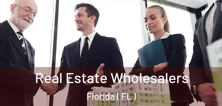  Real Estate Wholesalers Florida ( FL )