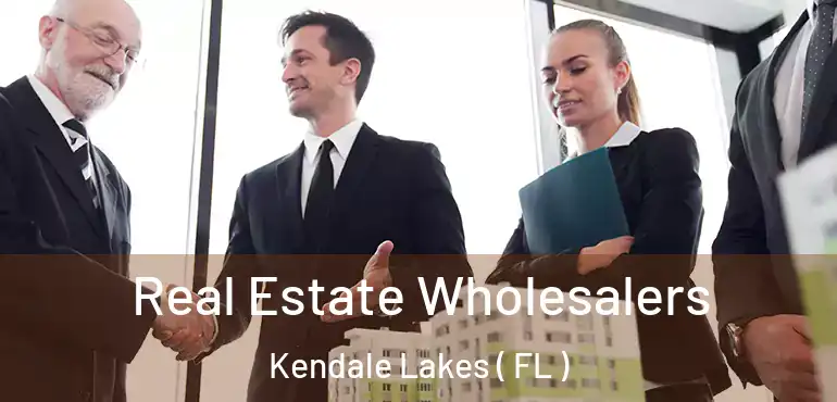  Real Estate Wholesalers Kendale Lakes ( FL )