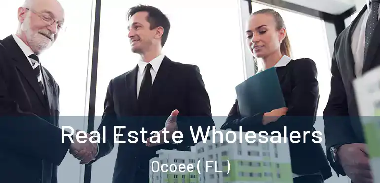  Real Estate Wholesalers Ocoee ( FL )