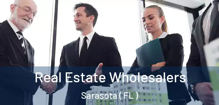  Real Estate Wholesalers Sarasota ( FL )