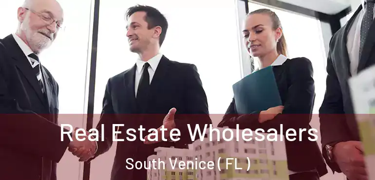  Real Estate Wholesalers South Venice ( FL )