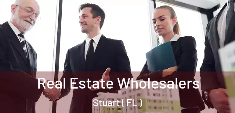  Real Estate Wholesalers Stuart ( FL )