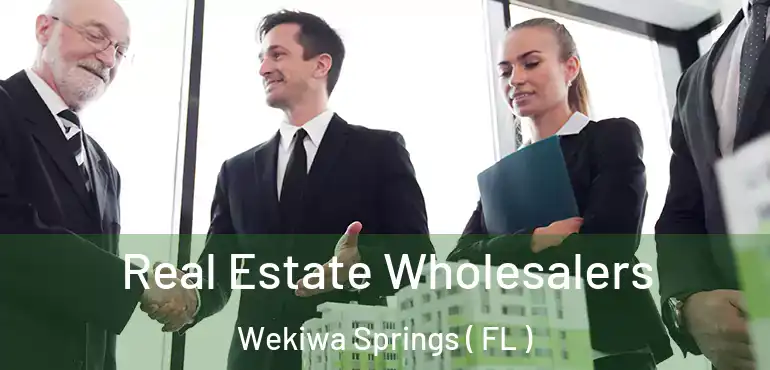  Real Estate Wholesalers Wekiwa Springs ( FL )